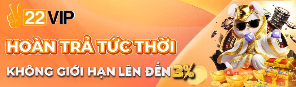 22VIP Hoàn trả